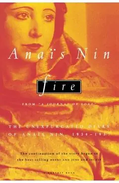 Fire: From a Journal of Love the Unexpurgated Diary of Ana�s Nin, 1934-1937 - Ana�s Nin