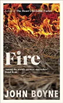 Fire, Hardback/John Boyne