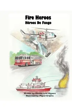 Fire Heroes - Héroes De Fuego - Maritza Lynn Higuera