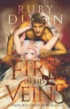 Fire in His Veins: A Post-Apocalyptic Dragon Romance, Paperback/Ruby Dixon