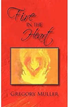 Fire in the Heart - Gregory Muller