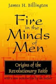 Fire in the Minds of Men, Paperback/James H. Billington