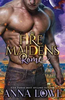 Fire Maidens. Rome, Paperback/Anna Lowe