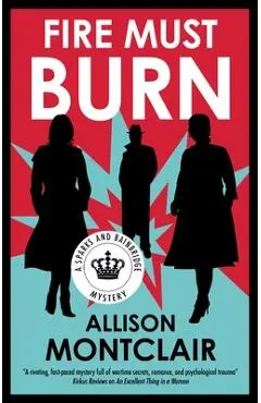 Fire Must Burn - Allison Montclair