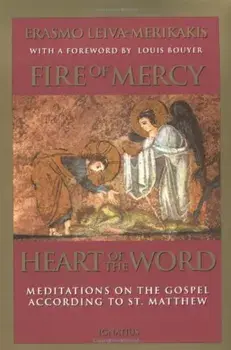 Fire of Mercy, Heart of the Word: Meditations on the Gospel According to Saint Matthew, Paperback/Erasmo Leiva Merikakis