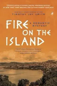 Fire on the Island. A Romantic Mystery, Paperback/Timothy Jay Smith