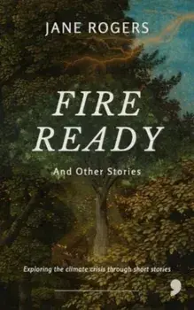 Fire Ready, Paperback/Jane Rogers