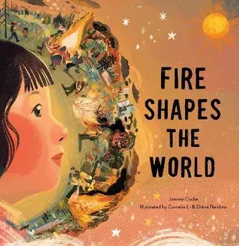 Fire Shapes the World, Hardcover/Joanna Cooke