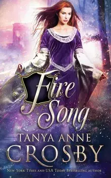 Fire Song, Paperback/Tanya Anne Crosby