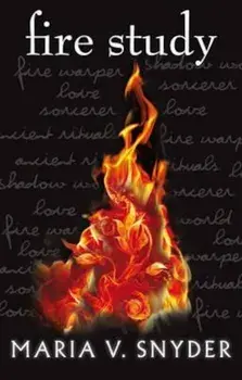 Fire Study, Paperback/Maria V Snyder
