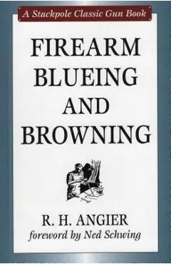 Firearm Blueing and Browning - R. H. Angier