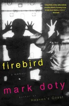 Firebird: A Memoir, Paperback/Mark Doty