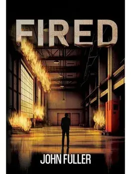 Fired, Paperback/John Fuller