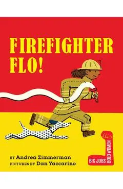 Firefighter Flo! - Andrea Zimmerman