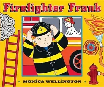 Firefighter Frank Board Book Edition, Hardcover/Monica Wellington