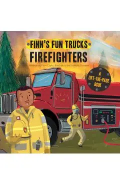 Firefighters: A Lift-The-Page Truck Book - Finn Coyle