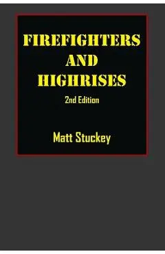 Firefighters and Highrises: 2nd Edition - Matt Stuckey