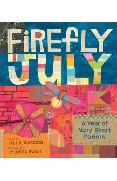 Firefly July: A Year of Very Short Poems - Paul B. Janeczko