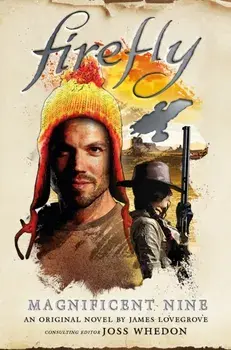 Firefly - The Magnificent Nine, Paperback/James Lovegrove