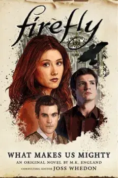 Firefly - What Makes Us Mighty, Paperback/***