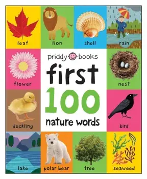 First 100 Nature Words, Board book/Roger Priddy