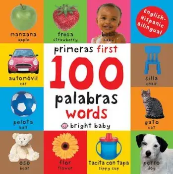 First 100 Words Bilingual: Primeras 100 Palabras - Spanish-English Bilingual, Hardcover/Roger Priddy