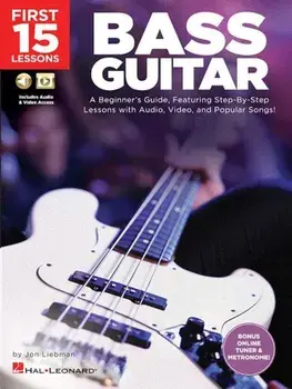 First 15 Lessons - Bass Guitar: A Beginner's Guide, Featuring Step-By-Step Lessons with Audio, Video, and Popular Songs!, Paperback/Jon Liebman