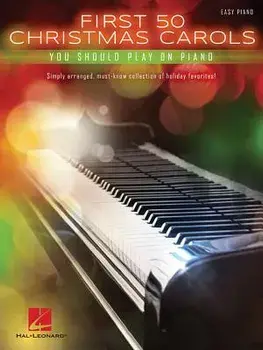 First 50 Christmas Carols You Should Play on the Piano, Paperback/Hal Leonard Corp