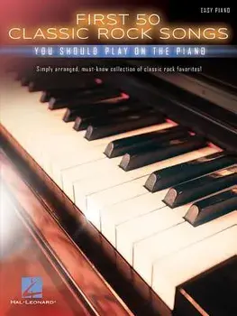 First 50 Classic Rock Songs You Should Play on Piano, Paperback/Hal Leonard Corp