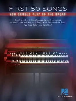 First 50 Songs You Should Play on the Organ, Paperback/Hal Leonard Corp