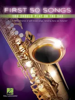 First 50 Songs You Should Play on the Sax, Paperback/Hal Leonard Corp