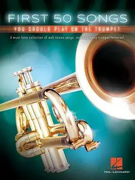 First 50 Songs You Should Play on the Trumpet, Paperback/Hal Leonard Corp
