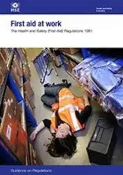 First aid at work. The Health and Safety (First-Aid) Regulations 1981, guidance on regulations, 3rd ed., 2013, Paperback/Great Britain: Health and Safety Executive