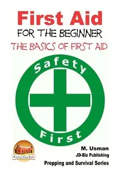 First Aid for the Beginner - The Basics of First Aid, Paperback/M. Usman