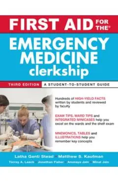 First Aid for the Emergency Medicine Clerkship, Third Edition - Latha Ganti