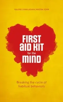 First Aid Kit for the Mind. Breaking the Cycle of Habitual Behaviours, Paperback/Vimalasara (Valerie Mason-John)