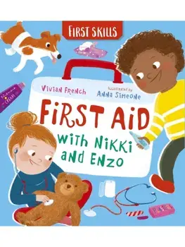 First Aid with Nikki and Enzo: First Skills, Paperback/Vivian French