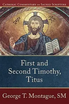 First and Second Timothy, Titus, Paperback/George T. Montague