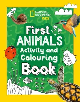 First Animals Activity and Colouring Book, Paperback/National Geographic Kids