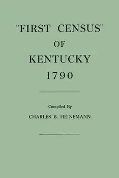 First Census of Kentucky, 1790, Paperback/Charles Brunk Heinemann