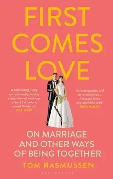 First Comes Love, Hardback/Tom Rasmussen