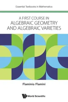 First Course In Algebraic Geometry And Algebraic Varieties, A, Paperback/***