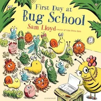First Day at Bug School, Paperback/Sam Lloyd