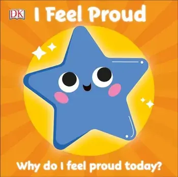 First Emotions: I Feel Proud, Board book/***