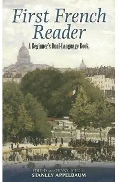 First French Reader: A Beginner's Dual-Language Book - Stanley Appelbaum