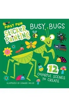 First Fun Sticker Painting: Busy Bugs - Edward Miller