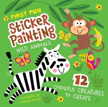 First Fun Sticker Painting: Wild Animals. 12 Colorful Creatures to Create, Paperback/Edward Miller