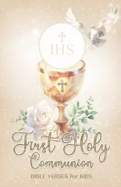 First Holy Communion Bible Verses for Kids: Gift for Catholic Girls and Boys - Mia Trustfield