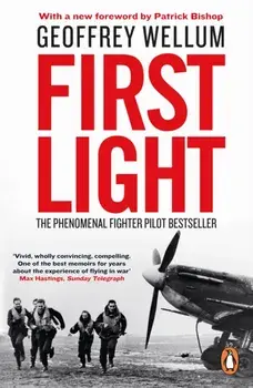 First Light. The Phenomenal Fighter Pilot Bestseller, Paperback/Geoffrey Wellum