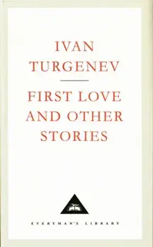 First Love And Other Stories, Hardback/Ivan Turgenev